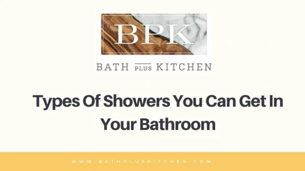 Types Of Showers You Can Get In Your Bathroom