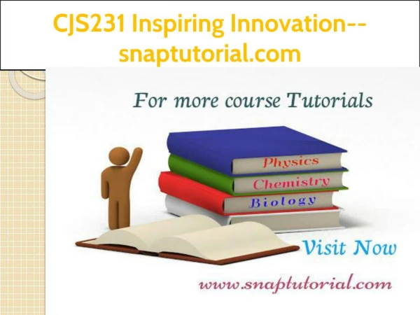 CJS231 Inspiring Innovation--snaptutorial.com