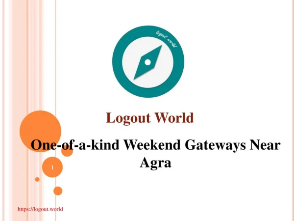 One-of-a-kind Weekend Gateways Near Agra | Best Tour Packages in India | Logout World