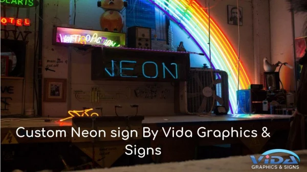 Custom Neon sign By Vida Graphics & Signs