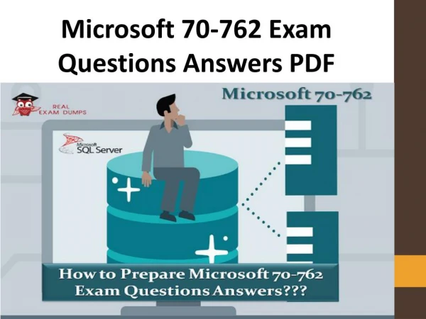 Pass Microsoft 70-762 Exam PDF | Authentic 70-762 Questions Answes PDF
