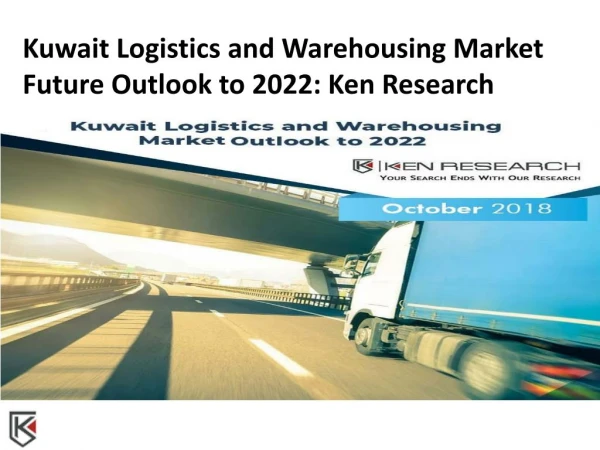 Kuwait E-commerce operations, Transport Infrastructure Kuwait, Warehousing Services in Kuwait - Ken Research