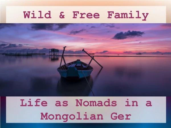 Life as Nomads in a Mongolian Ger
