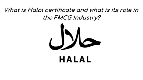 What is Halal certificate and what is its role in the FMCG Industry?