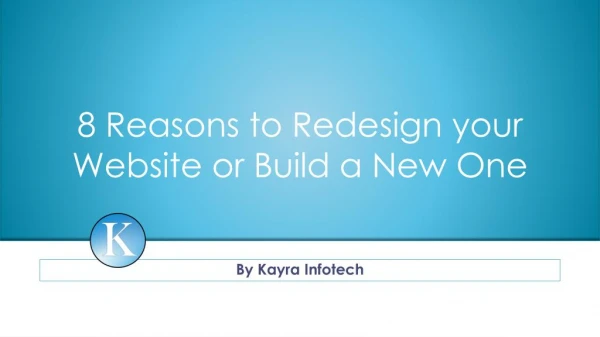 8 Reasons to Redesign your website or Build a New One