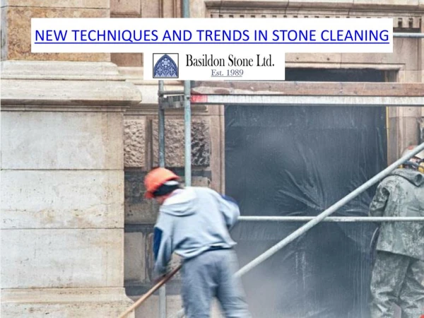 New techniques and trends in stone cleaning.