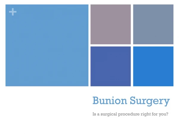 Bunion surgery is a surgical procedure right for you