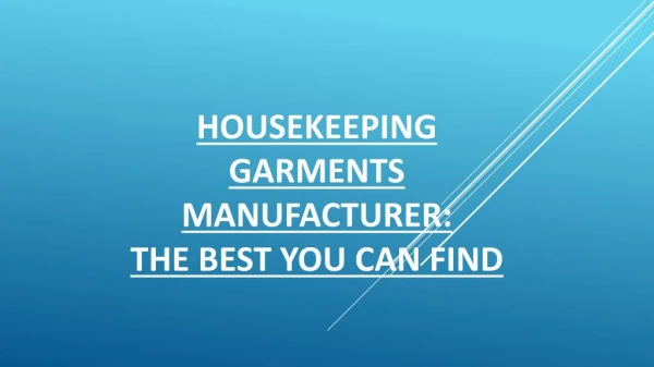 Housekeeping Garments Manufacturer: The Best You Can Find