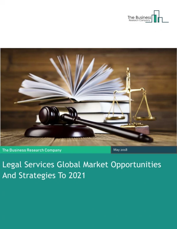 Legal Services Global Market Opportunities And Strategies To 2021