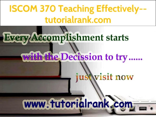 ISCOM 370 Teaching Effectively--tutorialrank.com