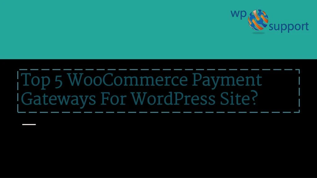 top 5 woocommerce payment gateways for wordpress site
