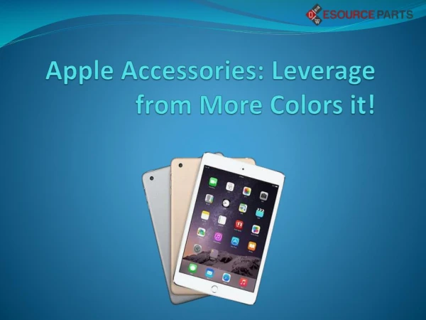 Apple Accessories: Leverage from More Colors it!