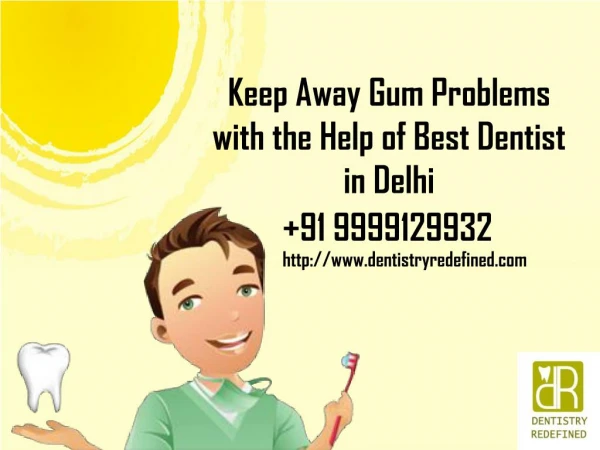 Keep Away Gum Problems with the Help of Best Dentist in Delhi