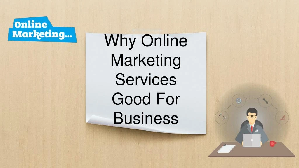 why online marketing services good for business