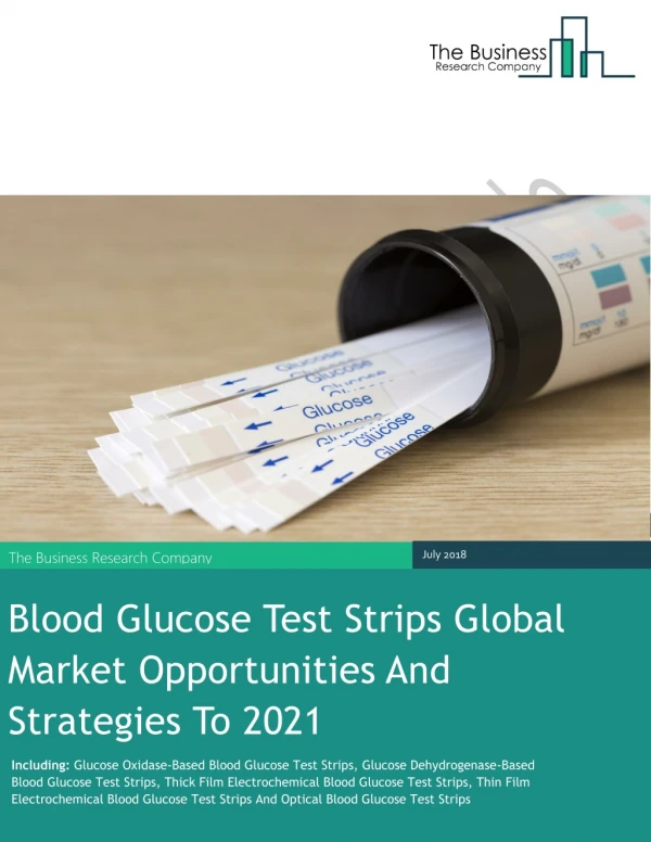 Blood Glucose Test Strips Global Market Opportunities And Strategies To 2021
