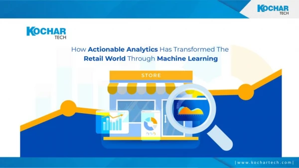How Actionable Analytics Has Transformed The Retail World Through Machine Learning