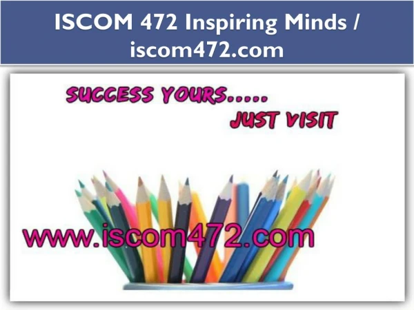 ISCOM 472 Inspiring Minds / iscom472.com