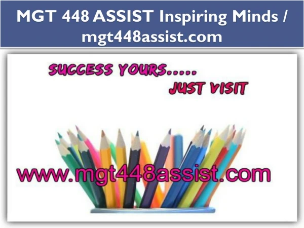 MGT 448 ASSIST Inspiring Minds / mgt448assist.com