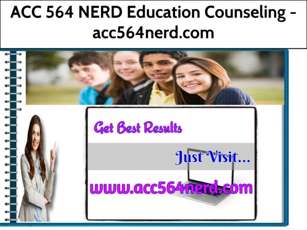ACC 564 NERD Education Counseling / acc564nerd.com