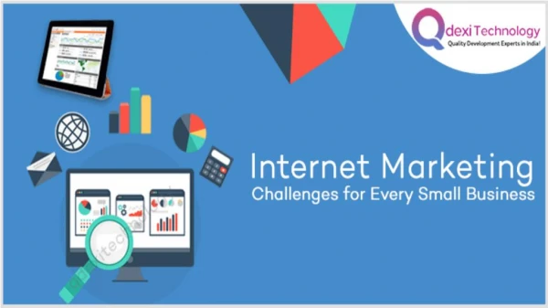 Internet Marketing Challenges For Business | Qdexi Technology
