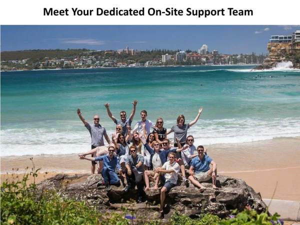 Meet Your Dedicated On-Site Support Team