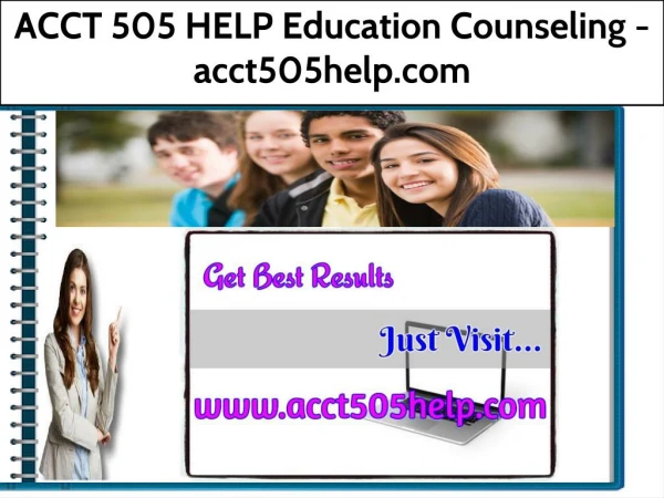 ACCT 505 HELP Education Counseling / acct505help.com