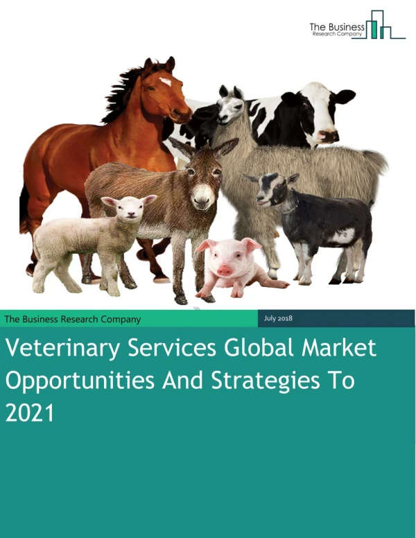 Veterinary Services Global Market Opportunities And Strategies To 2021