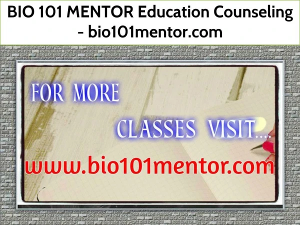 BIO 101 MENTOR Education Counseling / bio101mentor.com