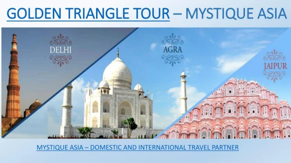 Golden Triangle Tour Packages | Mystique Golden Triangle Tour - Mystique Asia