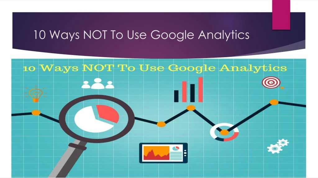 10 ways not to use google analytics