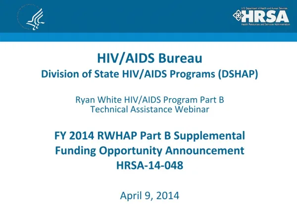 HIV/AIDS Bureau Division of State HIV/AIDS Programs (DSHAP)