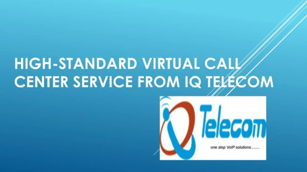 High-Standard Virtual Call Center Service from IQ Telecom