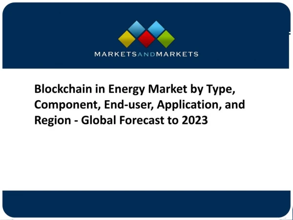 Blockchain in Energy Market Revenue to hit $7.11 Billion with Highest CAGR of 78.32% by 2023