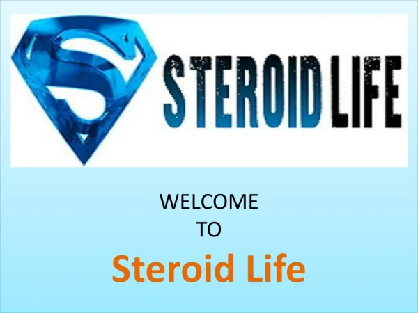 Steroid life