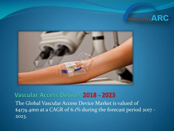 Vascular Access Devices Market analysis and growth drivers by 2023