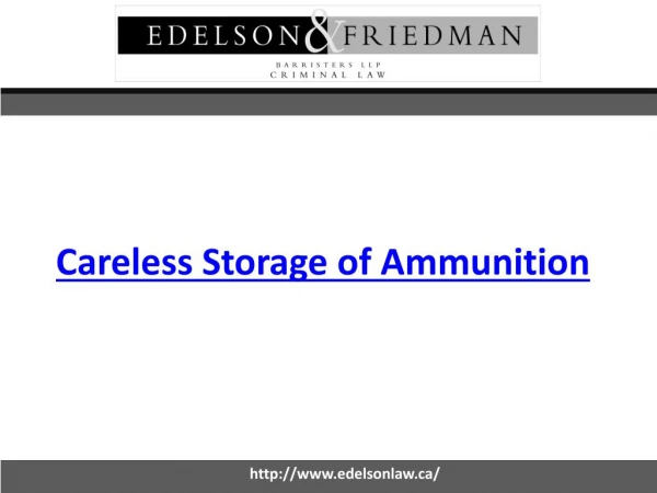 Careless Storage of Ammunition - Edelsonlaw.ca