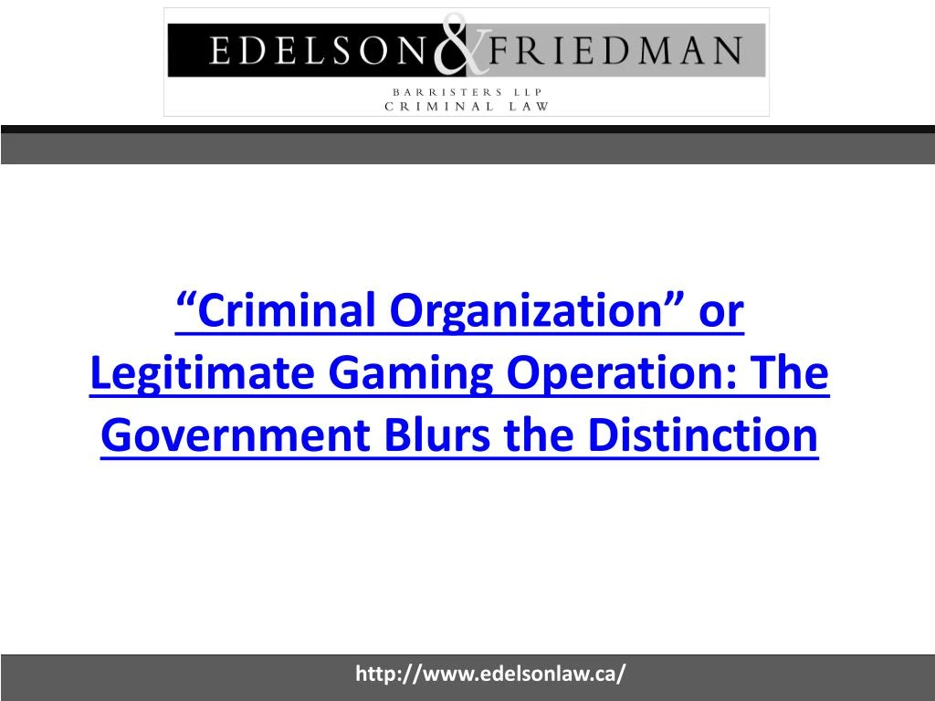 criminal organization or legitimate gaming operation the government blurs the distinction