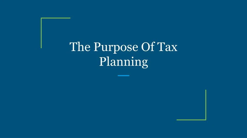 the purpose of tax planning