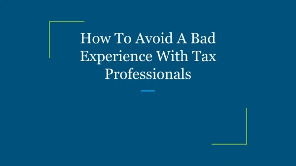 How To Avoid A Bad Experience With Tax Professionals