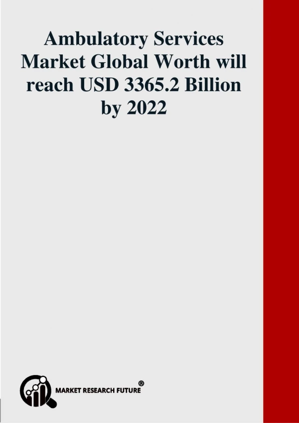 Ambulatory Services Market Global Worth will reach USD 3365.2 Billion by 2022