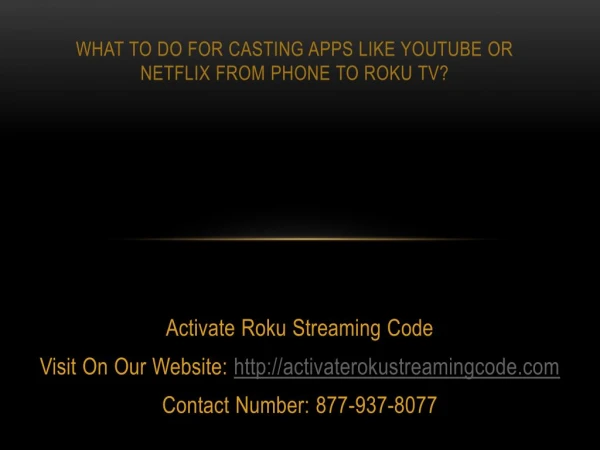 What to Do For Casting Apps Like YouTube Or Netflix From Phone to Roku TV?