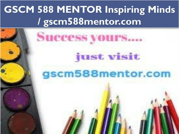 GSCM 588 MENTOR Inspiring Minds / gscm588mentor.com