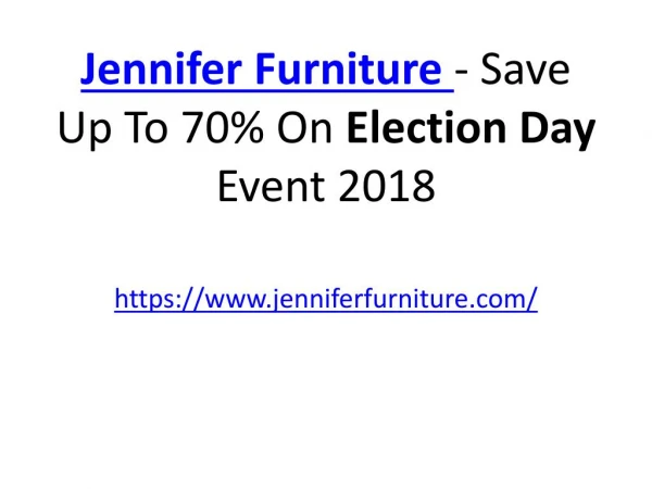 Jennifer Furniture - Save Up To 70% On Election Day Event 2018