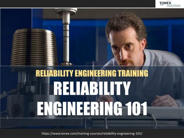 Reliability Engineering 101 : Tonex Training
