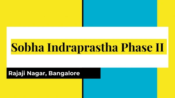 Sobha Indraprastha Phase 2 - Rajajinagar, Bangalore