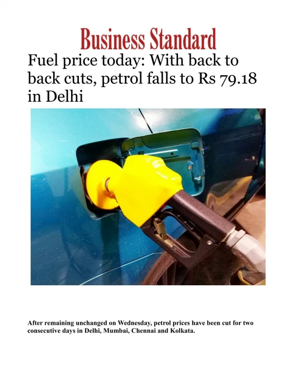 Fuel price today: With back to back cuts, petrol falls to Rs 79.18 in Delh