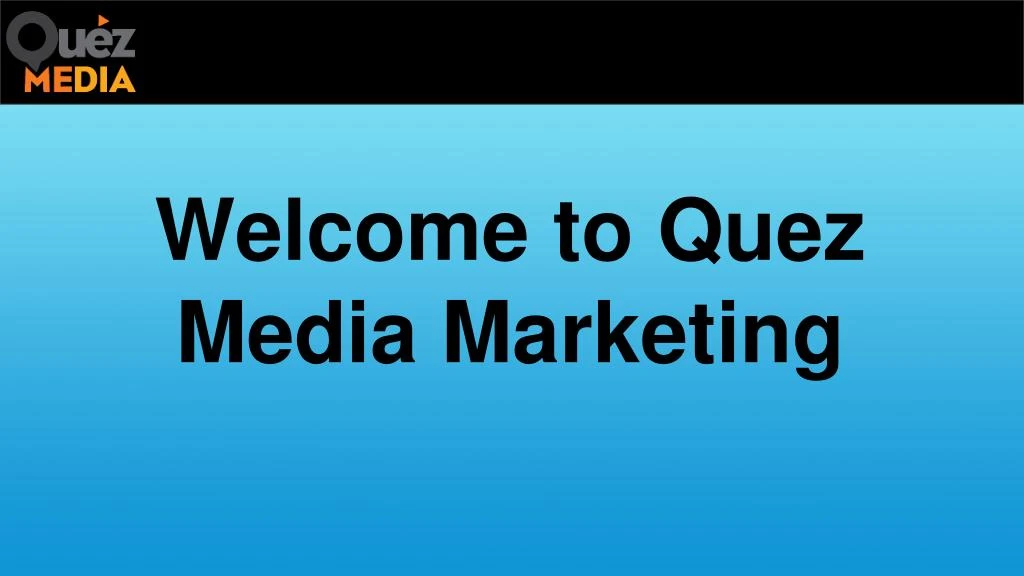 welcome to quez media marketing