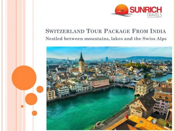 Switzerland Tour Package From India With Sunrich Travels