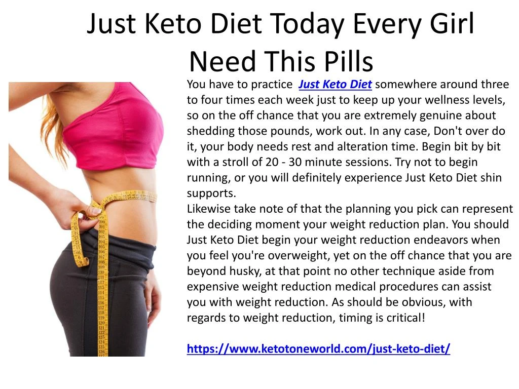 just keto diet today every girl need this pills