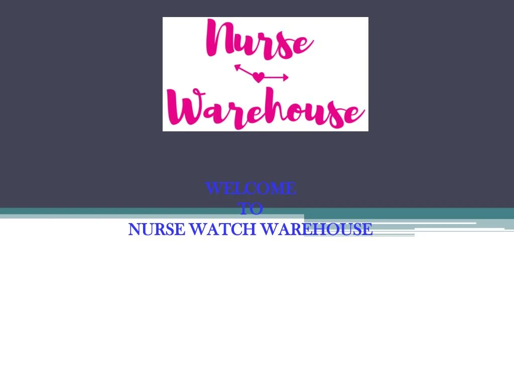 welcome to nurse watch warehouse